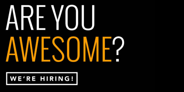 Are you Awesome? We are Hiring!